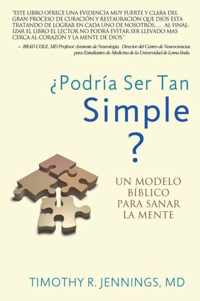 ?Podria Ser Tan Simple ? UN MODELO BIBLICO PARA SANAR LA MENTE