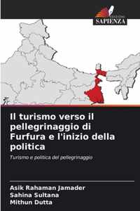 Il turismo verso il pellegrinaggio di Furfura e l'inizio della politica