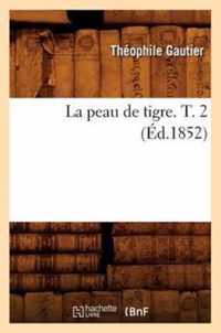La Peau de Tigre. T. 2 (Ed.1852)