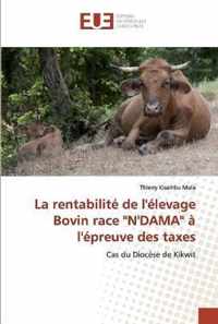 La rentabilite de l'elevage Bovin race N'DAMA a l'epreuve des taxes