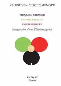Principe Premier, Ensemble Dissous, Parure Cosmique - Inauguration d'une Theokosmogamie