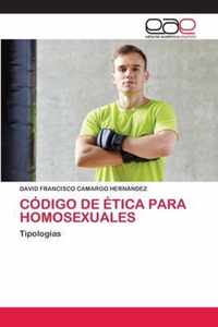 Codigo de Etica Para Homosexuales