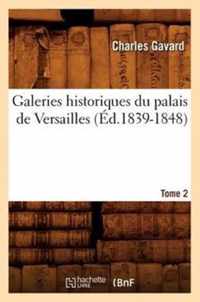 Galeries Historiques Du Palais de Versailles. Tome 2 (Ed.1839-1848)