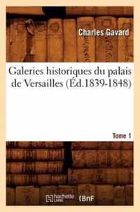 Galeries Historiques Du Palais de Versailles. Tome 1 (Ed.1839-1848)