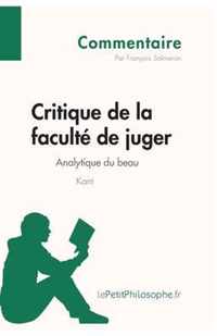 Critique de la faculté de juger de Kant - Analytique du beau (Commentaire): Comprendre la philosophie avec lePetitPhilosophe.fr