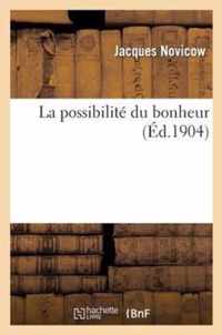 La Possibilite Du Bonheur