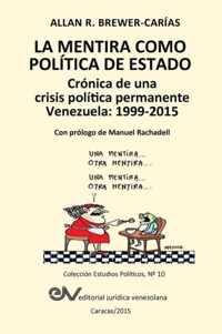 LA MENTIRA COMO POLITICA DE ESTADO. Cronica de una crisis politica permanente