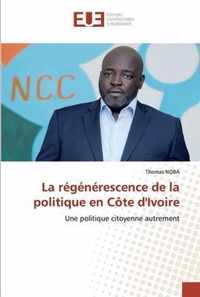 La regenerescence de la politique en Cote d'Ivoire