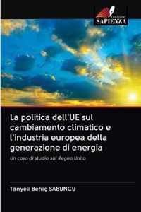 La politica dell'UE sul cambiamento climatico e l'industria europea della generazione di energia