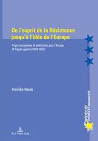 De L'esprit De La Raesistance Jusqu'aa L'idaee De l'Europe