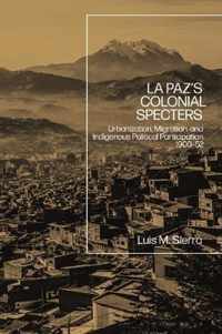 La Paz's Colonial Specters