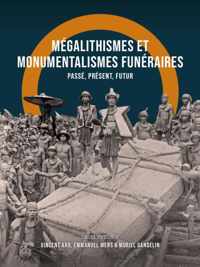Megalithismes et Monumentalismes Funeraires