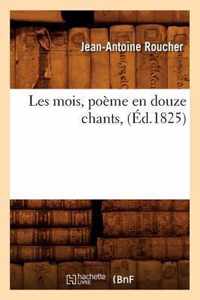 Les Mois, Poeme En Douze Chants, (Ed.1825)