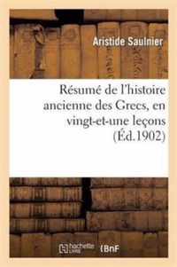 Resume de l'Histoire Ancienne Des Grecs, En Vingt-Et-Une Lecons