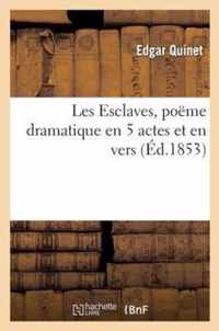 Les Esclaves, Poeme Dramatique En 5 Actes Et En Vers