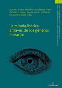 La Mirada Iberica a Traves de Los Generos Literarios