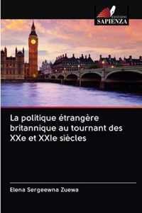 La politique etrangere britannique au tournant des XXe et XXIe siecles