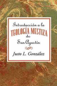 Introduccion a la Teologia Mestiza de San Agustin Aeth