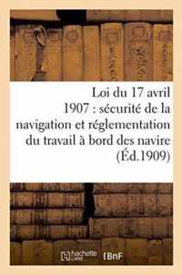 Loi Du 17 Avril 1907 Sur La Securite de la Navigation, Reglementation Du Travail A Bord Des Navires