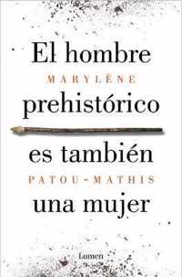 El hombre prehistorico es tambien una mujer / Prehistoric Man Is Also a Woman