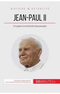 Jean-Paul II: Un pape à la rencontre des peuples