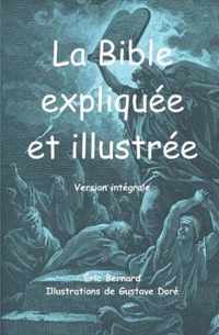 La Bible expliquee et illustree