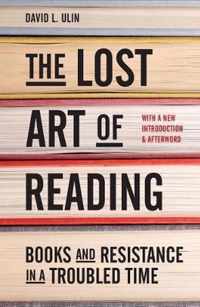 The Lost Art of Reading: Books and Resistance in a Troubled Time