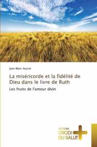 La Misericorde Et La Fidelite de Dieu Dans Le Livre de Ruth