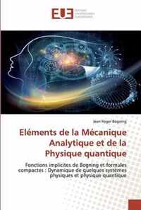 Elements de la Mecanique Analytique et de la Physique quantique