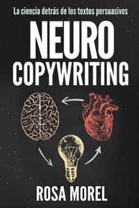 NEUROCOPYWRITING La ciencia detras de los textos persuasivos