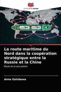 La route maritime du Nord dans la cooperation strategique entre la Russie et la Chine