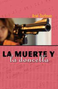 La Muerte y La Doncella = Death and the Maiden