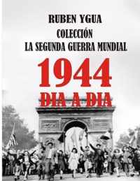 La Segunda Guerra Mundial: 1944