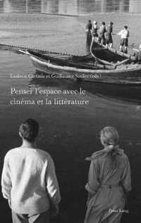 Penser l'espace avec le cinema et la litterature