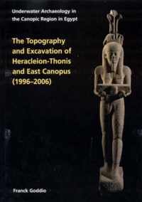 Topography and Excavation of Heracleion-Thonis and East Canopus (1996-2006)