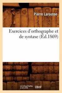 Exercices d'Orthographe Et de Syntaxe (Ed.1869)