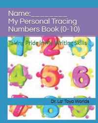 My Personal Tracing Numbers Book (0-10)