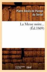 La Messe Noire. Tome 2 (Ed.1869)