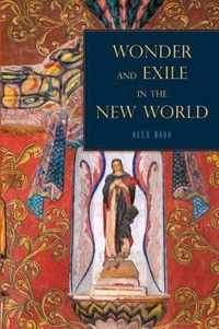 Wonder and Exile in the New World