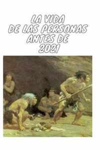 La vida de las personas antes de 2021