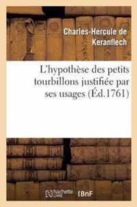 L'Hypothese Des Petits Tourbillons Justifiee Par Ses Usages, Ou l'On Fait Voir Que La Physique