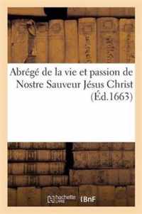 Abrege de la Vie Et Passion de Nostre Sauveur Jesus Christ