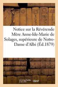 Notice Sur La Reverende Mere Anne-Ide-Marie de Solages, Superieure de Notre-Dame d'Albi