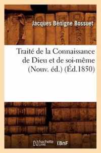 Traite de la Connaissance de Dieu Et de Soi-Meme (Nouv. Ed.) (Ed.1850)