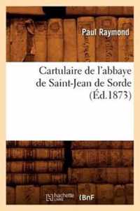 Cartulaire de l'Abbaye de Saint-Jean de Sorde (Ed.1873)