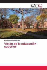 Vision de la educacion superior