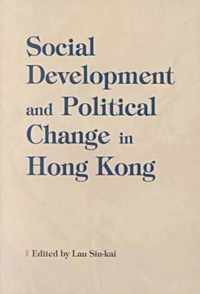 Social Development and Political Change in Hong Kong