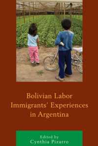 Bolivian Labor Immigrants' Experiences in Argentina