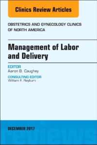 Management of Labor and Delivery, An Issue of Obstetrics and Gynecology Clinics