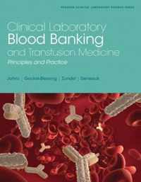 Clinical Laboratory Blood Banking and Transfusion Medicine